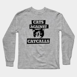 Cats Against Catcalls Long Sleeve T-Shirt